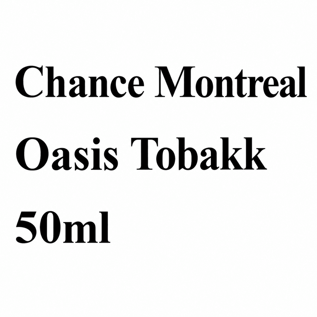 CHANCE MONTREAL Oasis Tobacco 50ml (0mg)